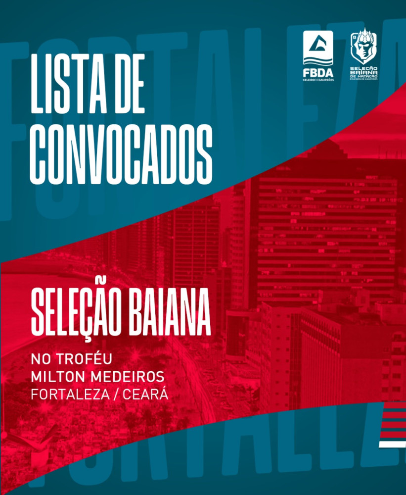 FBDA anuncia convocação da Seleção Baiana para o Troféu Milton Medeiros em Fortaleza; Confira
